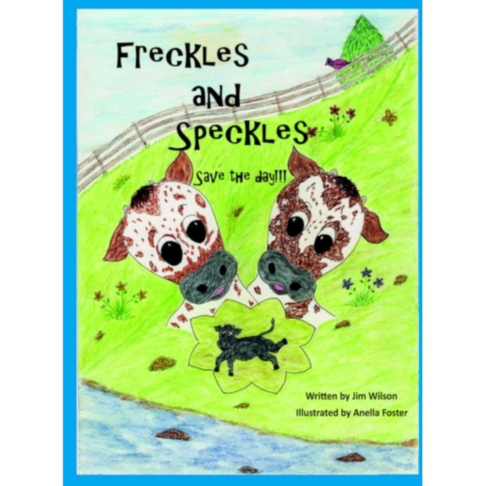 Freckles and Speckles Save the day -- Jim Wilson